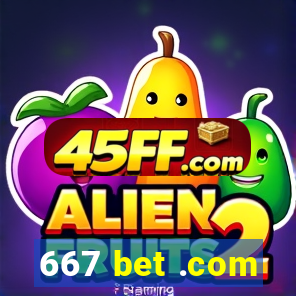 667 bet .com